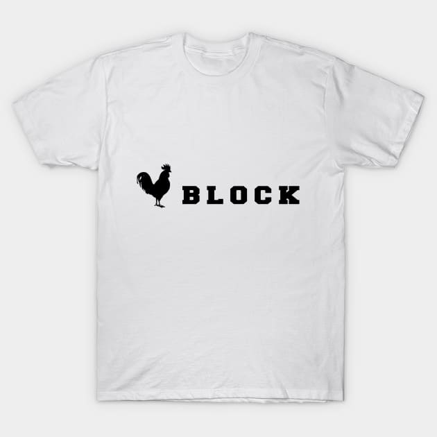 Cock Block T-Shirt by axsmodern